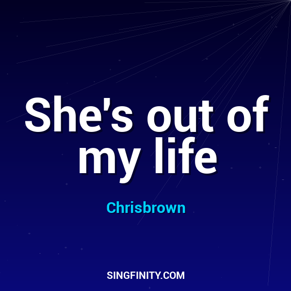 She's out of my life