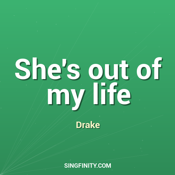 She's out of my life