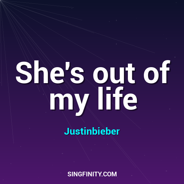 She's out of my life