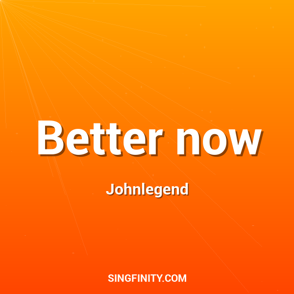Better now