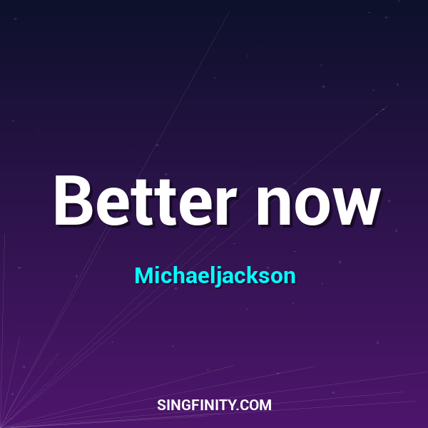 Better now