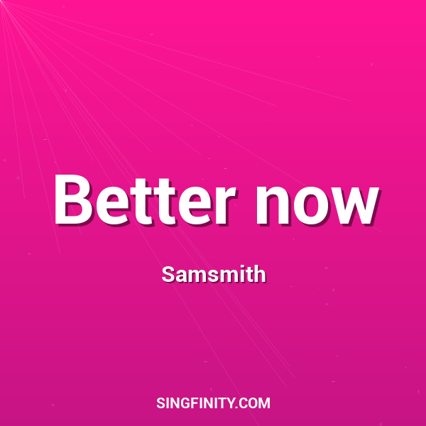 Better now