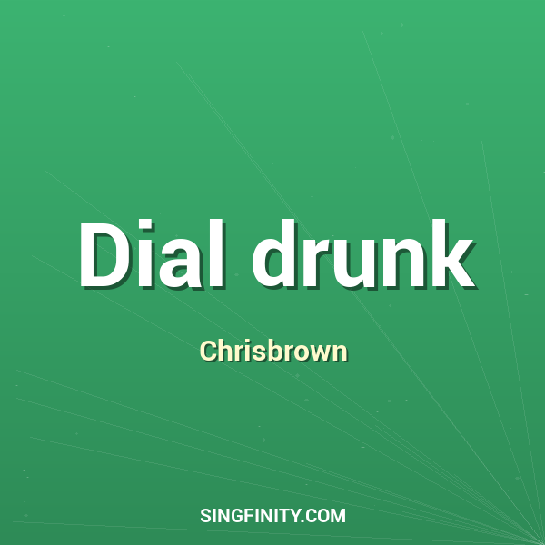 Dial drunk