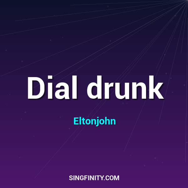 Dial drunk