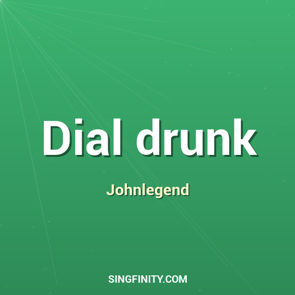 Dial drunk