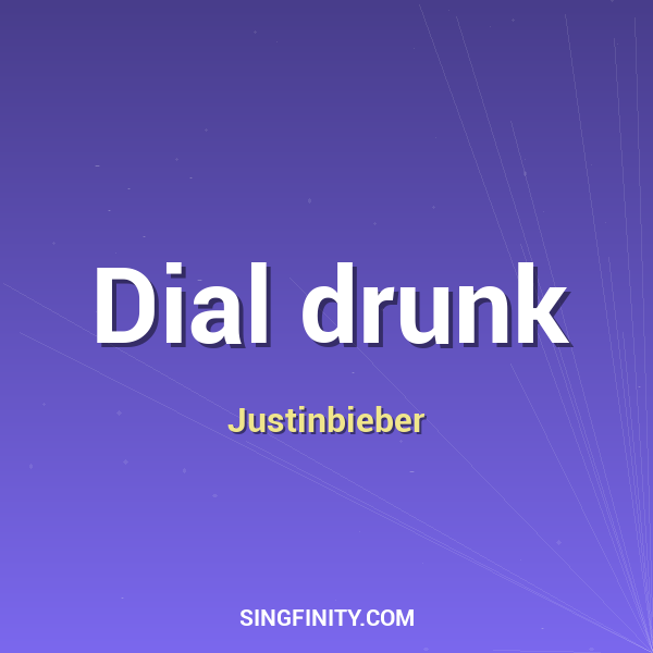 Dial drunk