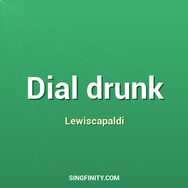 Dial drunk
