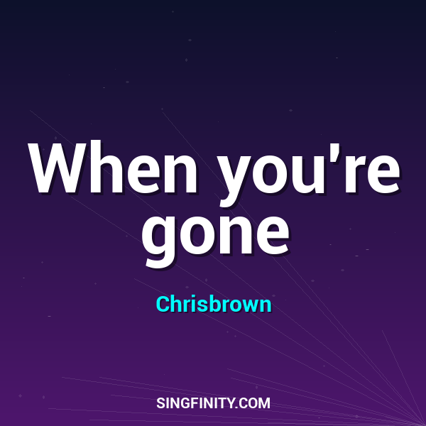 When you're gone