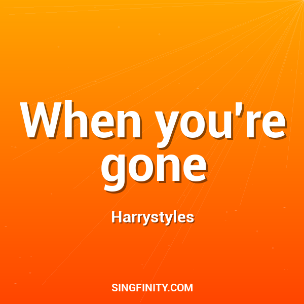 When you're gone