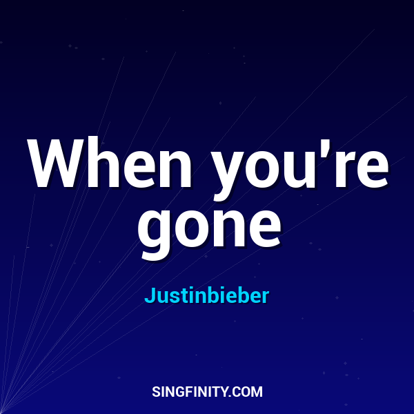 When you're gone