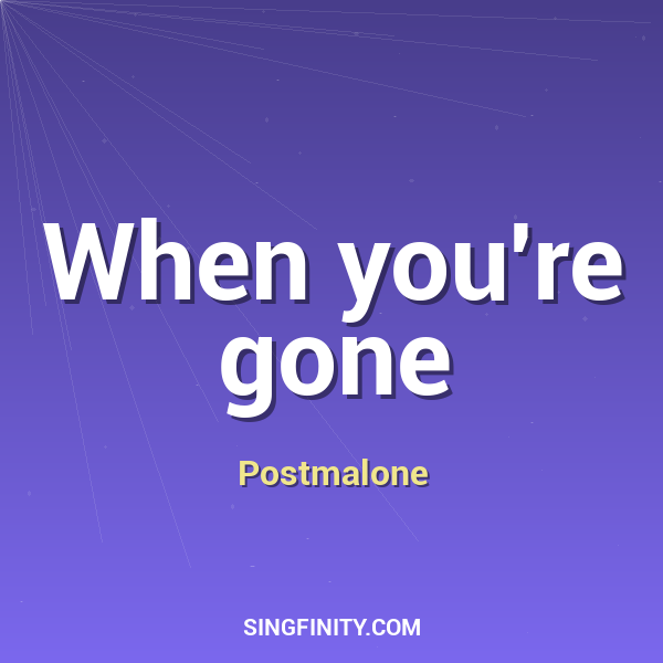 When you're gone