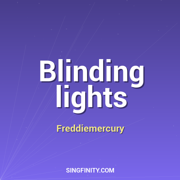 Blinding lights