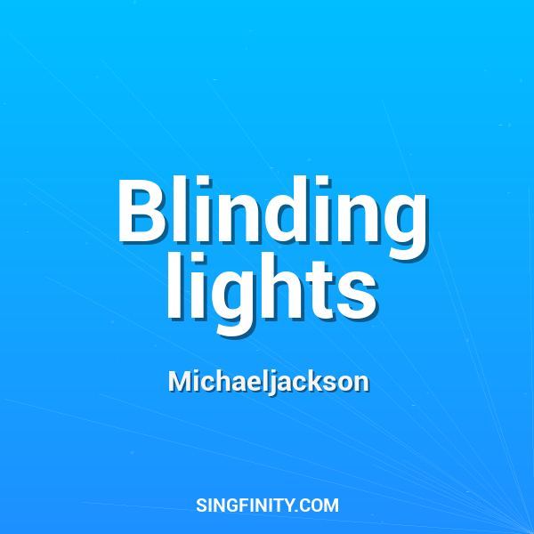 Blinding lights