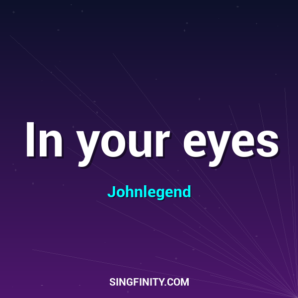 In your eyes