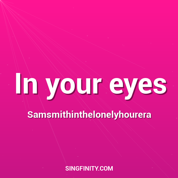 In your eyes
