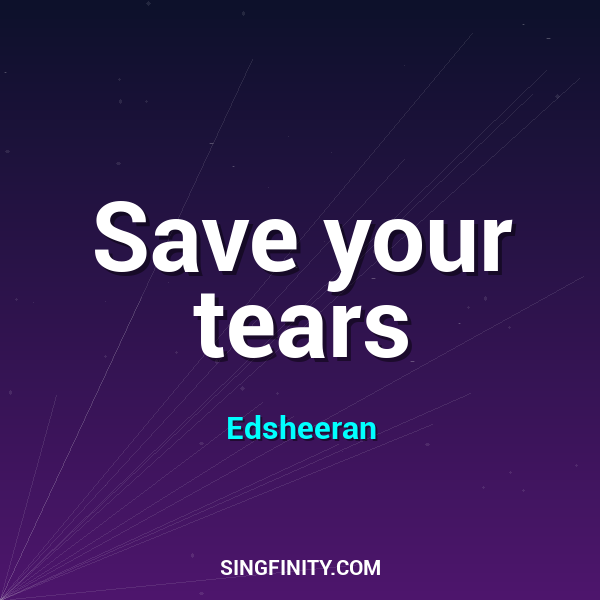 Save your tears