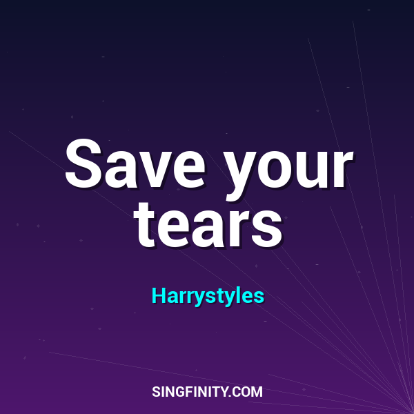 Save your tears