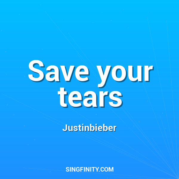 Save your tears