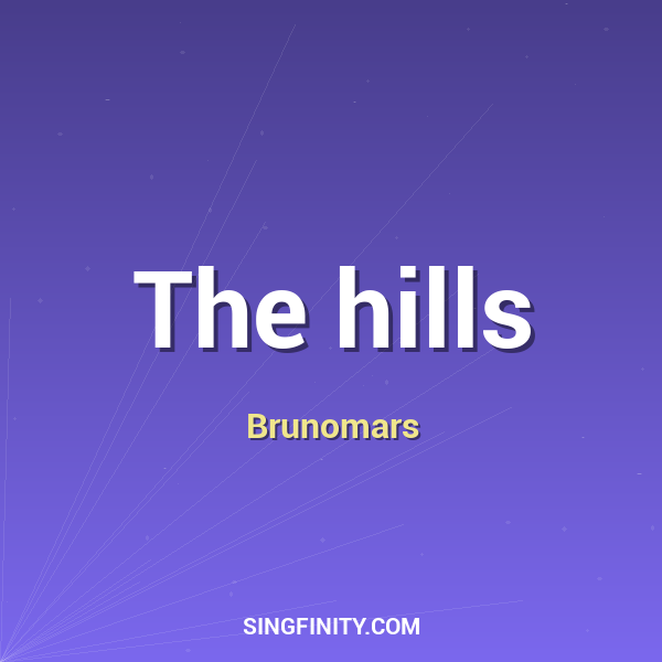 The hills