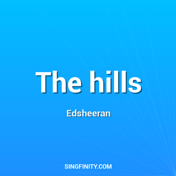 The hills