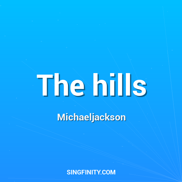 The hills