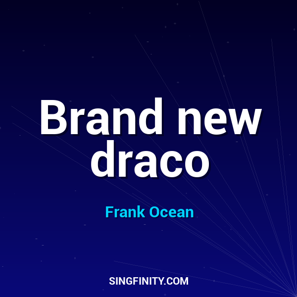 Brand new draco