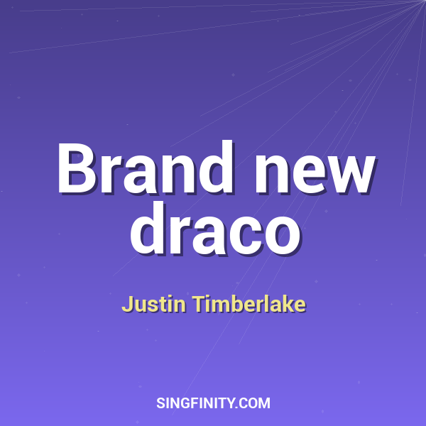 Brand new draco