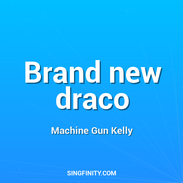 Brand new draco