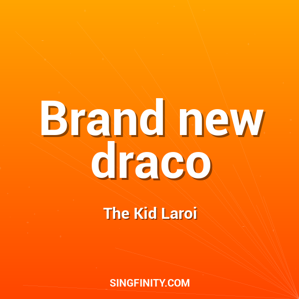 Brand new draco