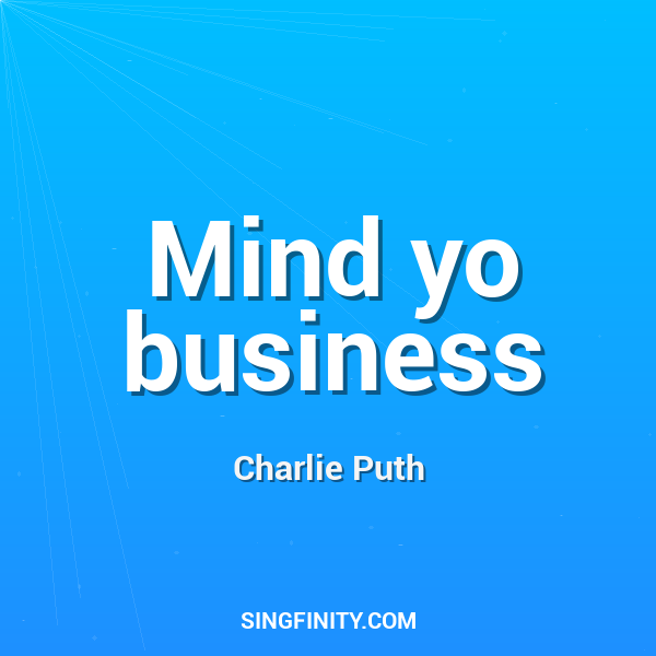 Mind yo business