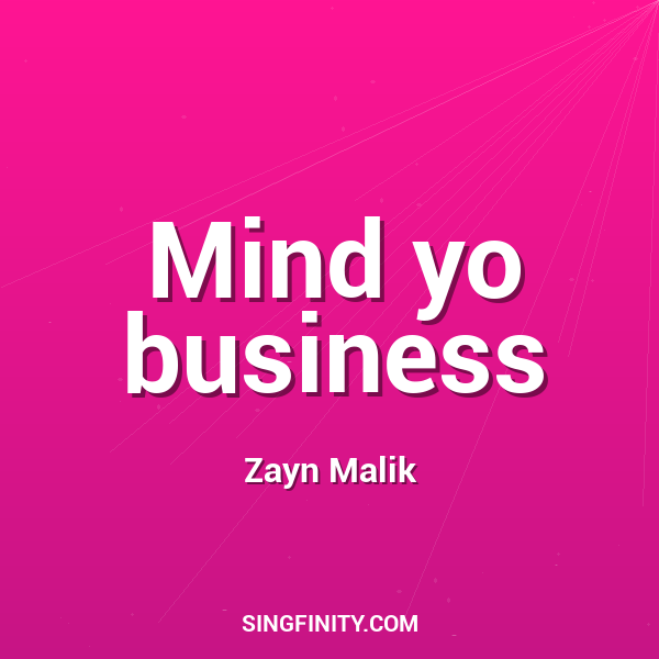 Mind yo business