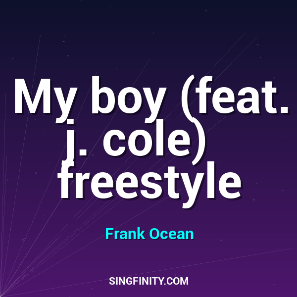 My boy (feat. j. cole)   freestyle