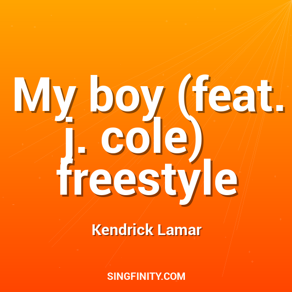 My boy (feat. j. cole)   freestyle