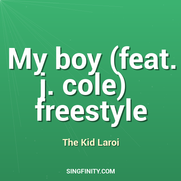 My boy (feat. j. cole)   freestyle