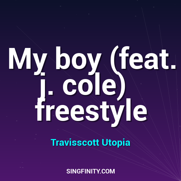 My boy (feat. j. cole)   freestyle