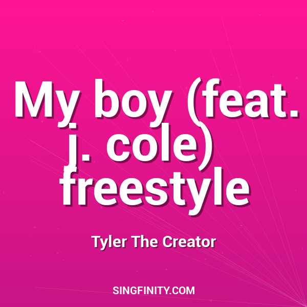 My boy (feat. j. cole)   freestyle