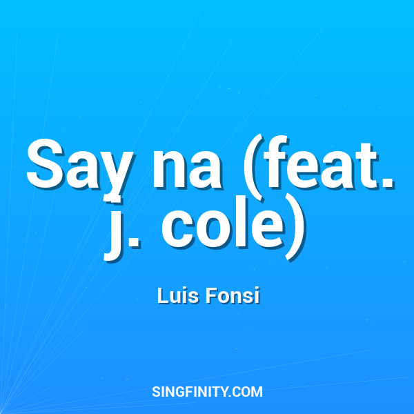 Say na (feat. j. cole)