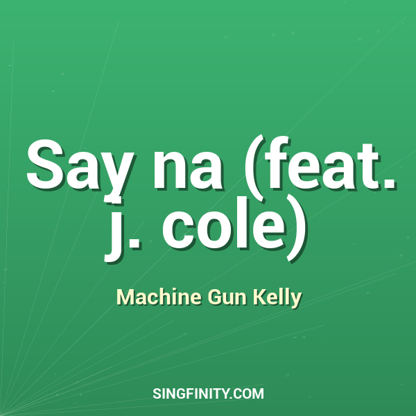 Say na (feat. j. cole)