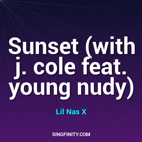 Sunset (with j. cole feat. young nudy)