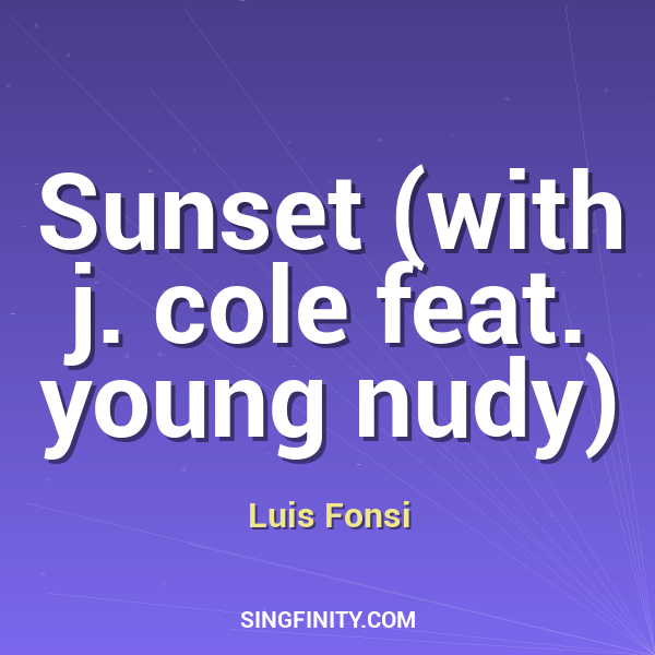 Sunset (with j. cole feat. young nudy)