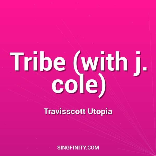 Tribe (with j. cole)