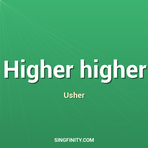 Higher higher