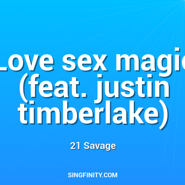Love sex magic (feat. justin timberlake)