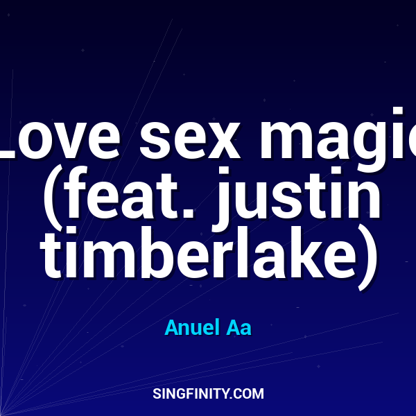 Love sex magic (feat. justin timberlake)