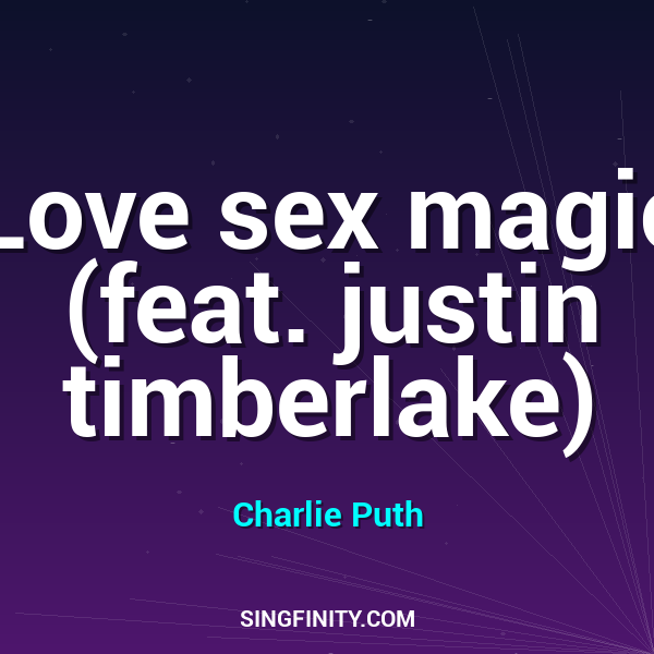 Love sex magic (feat. justin timberlake)
