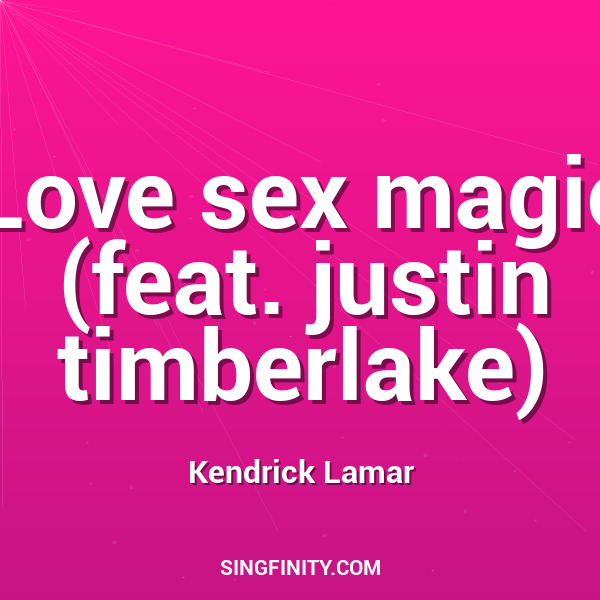 Love sex magic (feat. justin timberlake)