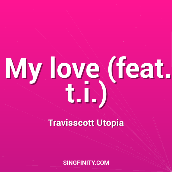 Artwork for My love (feat. t.i.)