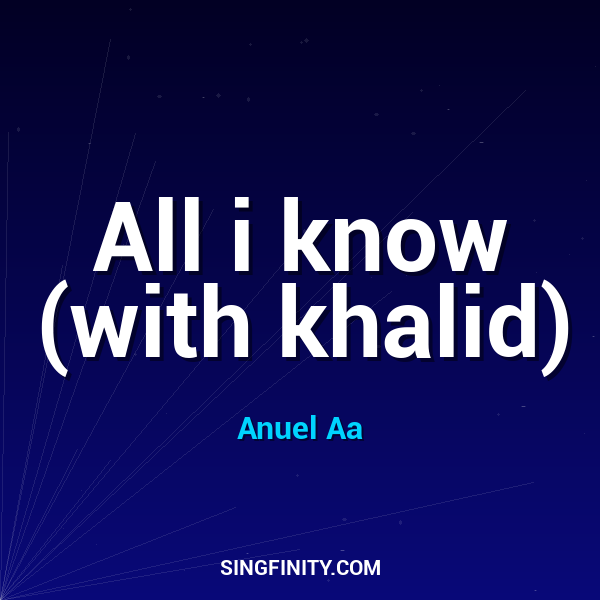 All i know (with khalid)