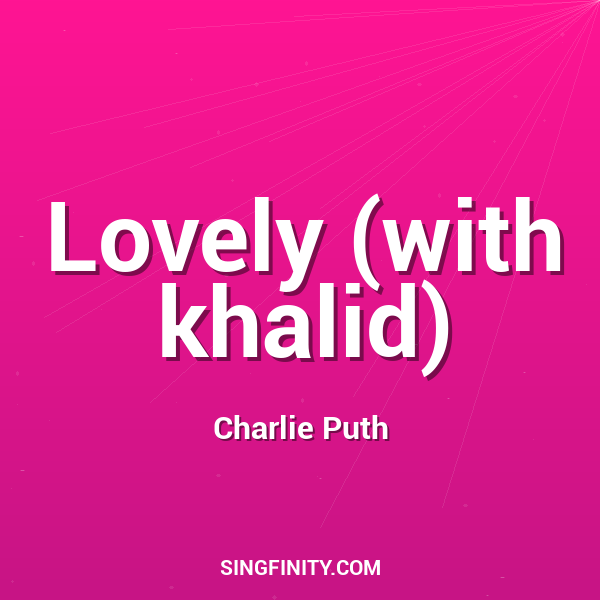 Lovely (with khalid)