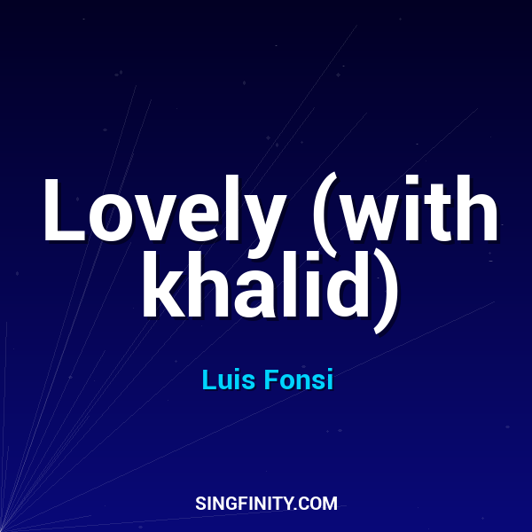 Lovely (with khalid)